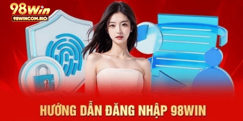 Hướng dẫn cách đăng nhập 98WIN siêu nhanh